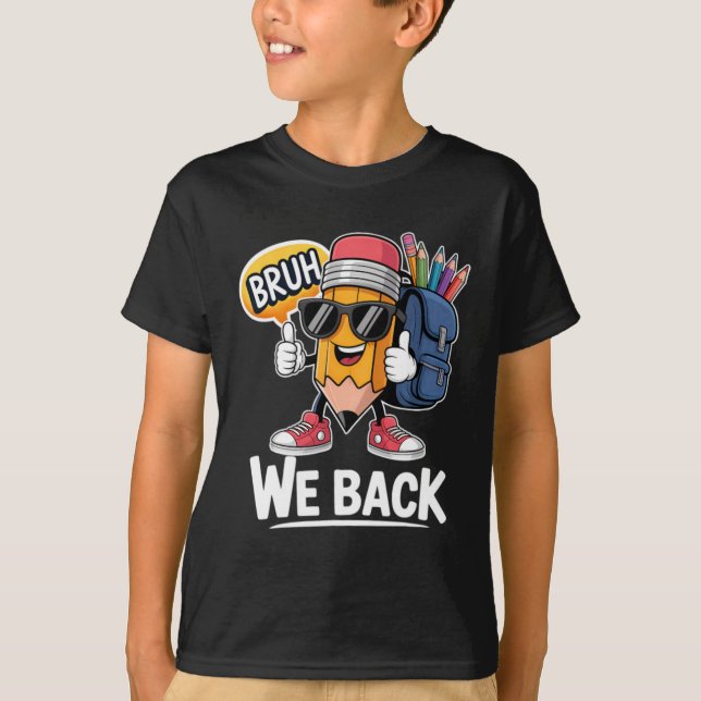Camiseta Bruh Volvemos Lápiz Maestro Estudiante Regreso a C (Anverso)