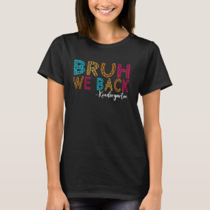 Camiseta Bruh Volvemos Maestra de Kinder Primer Día de Clas