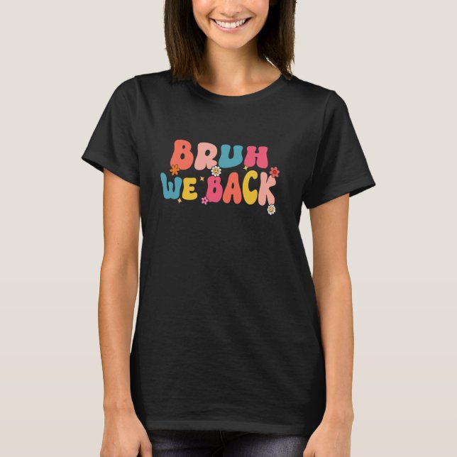 Camiseta Bruh Volvemos Maestros - Feliz Primer Día (Anverso)