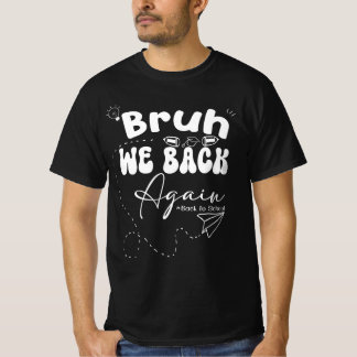 Camiseta Bruh Volvemos Otra Vez De Vuelta Al Colegio Gráfic