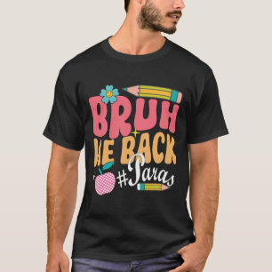 Camiseta Bruh volvemos, Paraprofesional, de vuelta a la esc