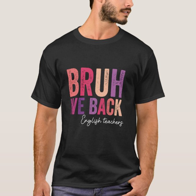 Camiseta Bruh Volvemos Profesores De Inglés Fin De Verano P (Anverso)