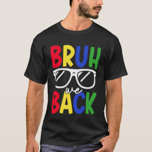 Camiseta Bruh Volvemos Profesores Primer Día de Escuela Div