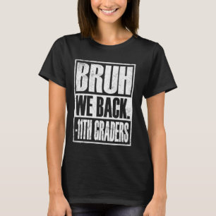 Camiseta Bruh We Back 11th Graders Smile Face 1st Day of 11