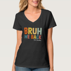 Camiseta Bruh We Back 3Graders Estudiantes First Day of Thi