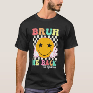 Camiseta Bruh We Back 6º Graders Smile Face 1º día de los s