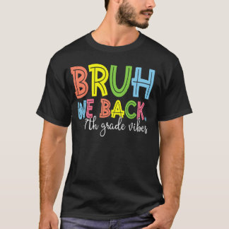 Camiseta Bruh We Back 7º Grado Vibes 1º Día de la Escuela S
