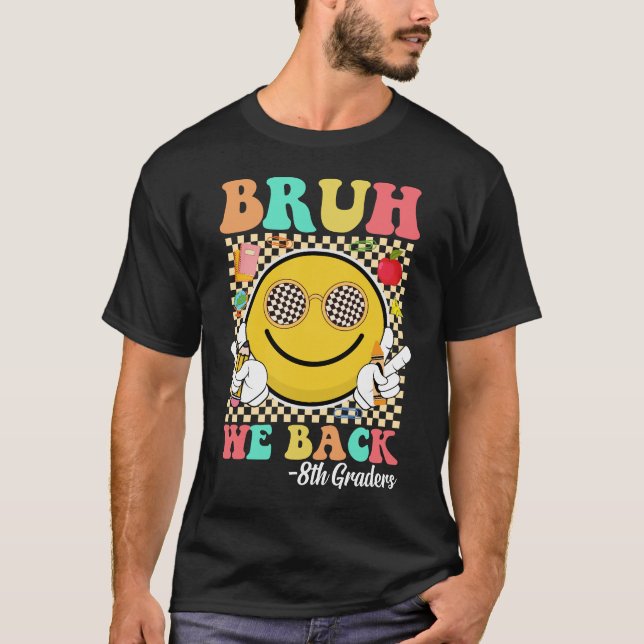 Camiseta Bruh We Back 8º Graders Cute Groovy Smile Face (Anverso)