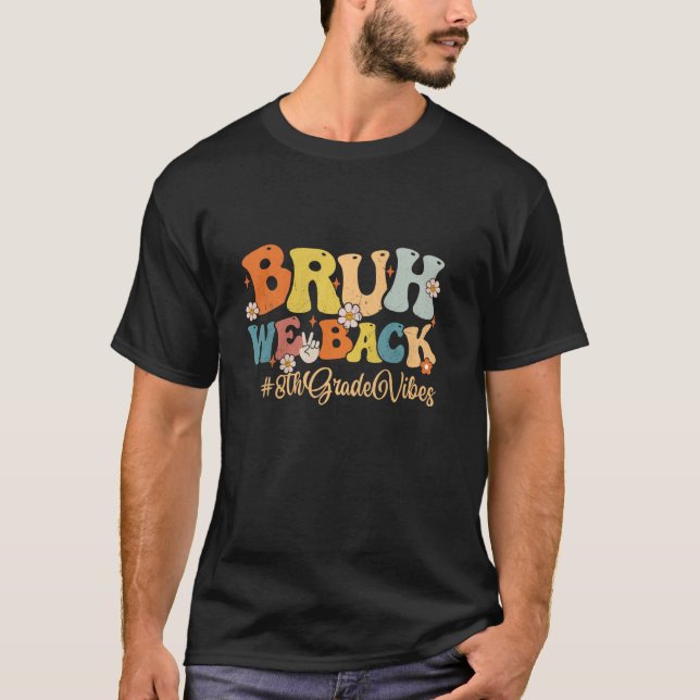 Camiseta Bruh We Back 8º Grado Vibes First Day of School (Anverso)