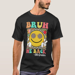 Camiseta Bruh We Back 9º Graders Cute Groovy Smile Face