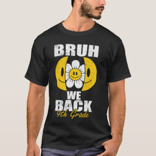 Camiseta Bruh We Back 9º Graders Smile Face 1er día de Nin