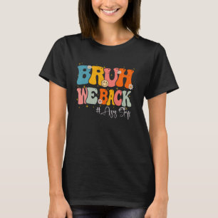 Camiseta Bruh We Back Ases Staff Groovy Primer día de escue