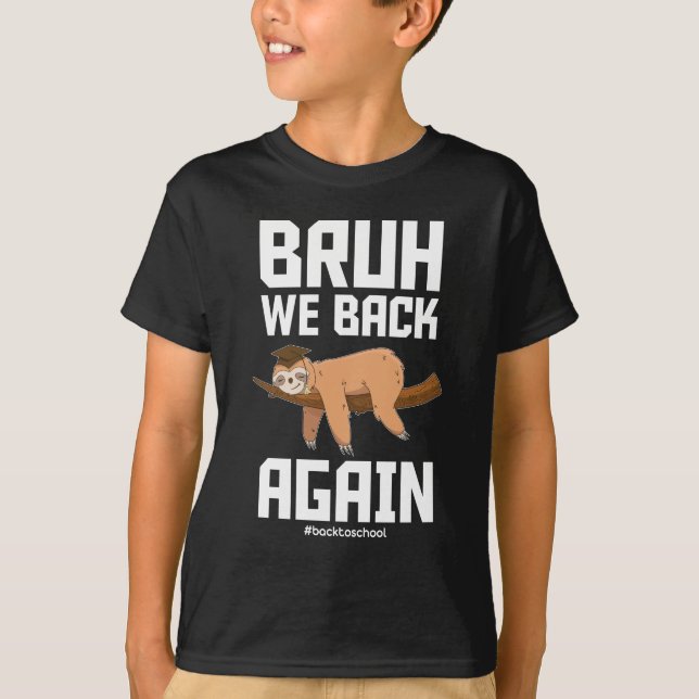 Camiseta Bruh We Back Cute Sloth Back To School Again (Anverso)