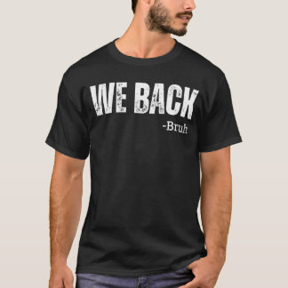Camiseta Bruh We Back Funny Cita Vuelve a la escuela con pr