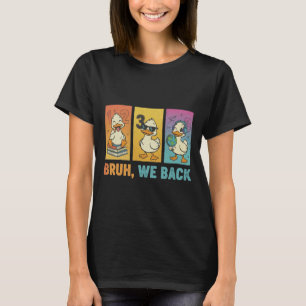 Camiseta Bruh We Back Funny Ducks