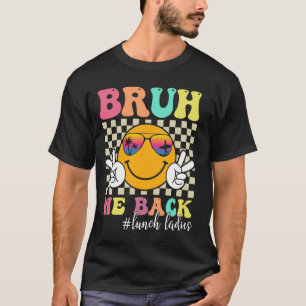 Camiseta Bruh We Back Lunch Ladies Retro Smile Face to Back