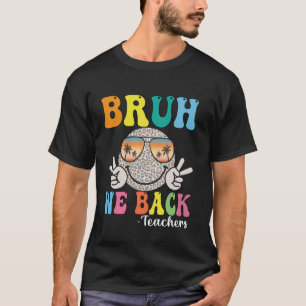 Camiseta Bruh We Back Maestros Retro Smile Face Groovy Back