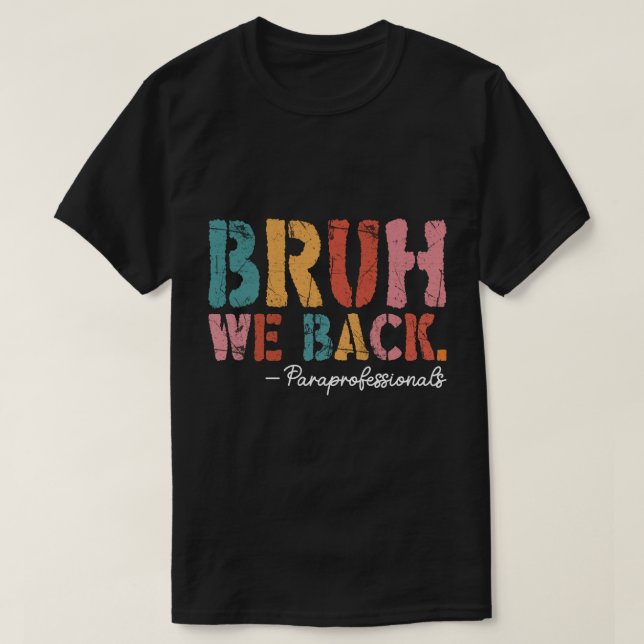 Camiseta Bruh We Back Paraprofesionales Retro A Schoo (Diseño del anverso)