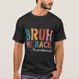 Camiseta Bruh We Back Paraprofesionales Retro A Schoo