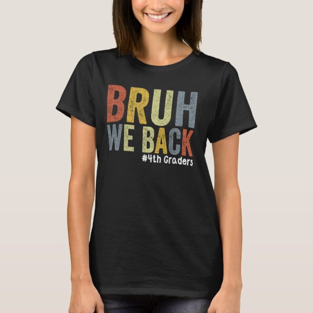 Camiseta Bruh We Back (Respaldamos a profesores de cuarto g (Anverso)