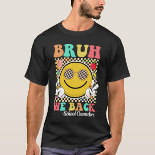 Camiseta Bruh We Back School Counsellers Groovy Smile Face