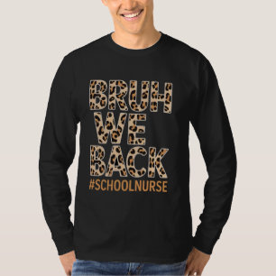 Camiseta Bruh We Back School Nurs Emergency Room Funny Leo
