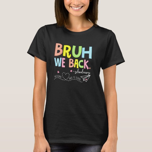 Camiseta Bruh We Back School Nurse Back To School (Anverso)