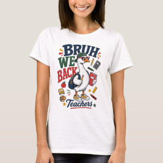 Camiseta Bruh We Back Teachers | Divertida para el