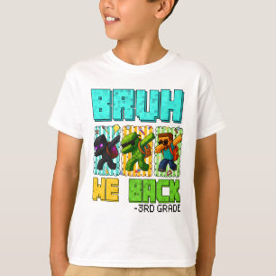 Camiseta Bruh We Ck 3º Grado Ck To School Gamer Dabbing Bo