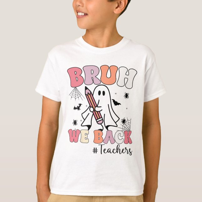 Camiseta Bruh We Ck Teachers First Day Of School Ghost Hall (Anverso)
