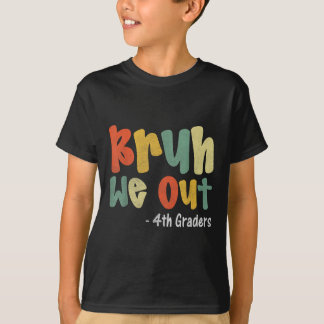 Camiseta Bruh We Out 4º Graduado Cl