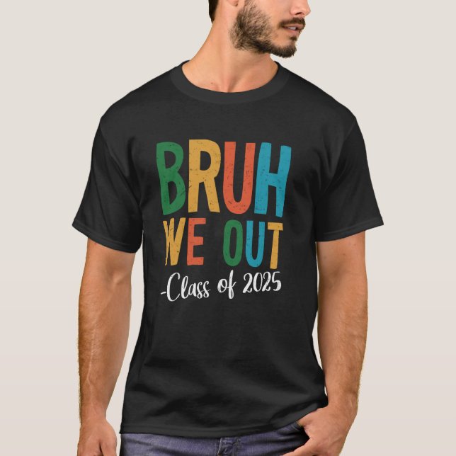 Camiseta Bruh We Out Class Of 2025 Last Day Of School Summe (Anverso)