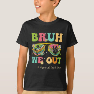 Camiseta Bruh We Out Funny El Día Pasado Del Profesor G