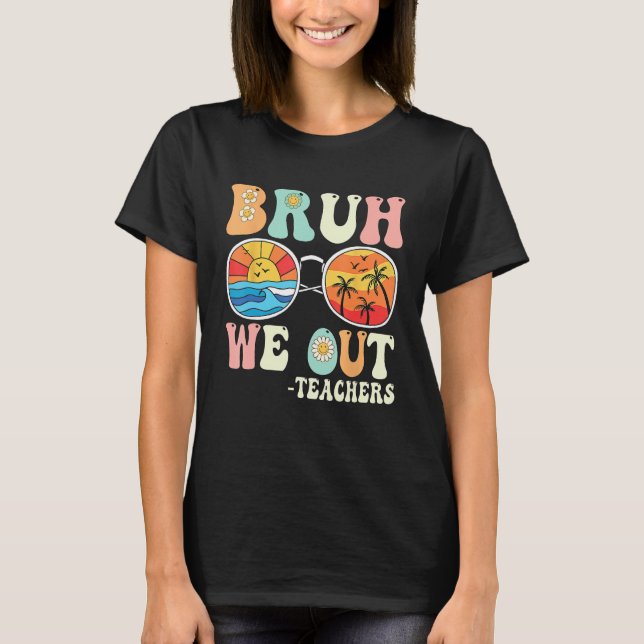 Camiseta Bruh We Out Groovy Retro Teachers Happy Last Day O (Anverso)