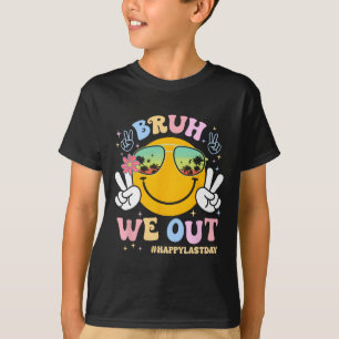 Camiseta Bruh We Out Happy Last Day Teacher Boy G