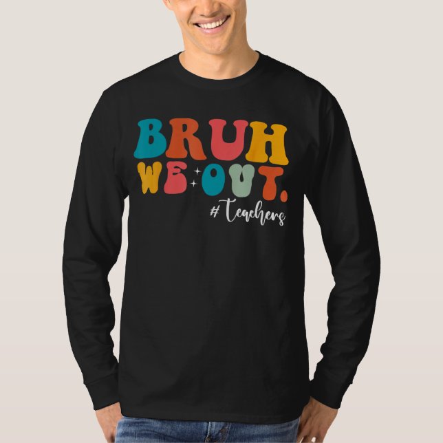 Camiseta Bruh We Out Last Day Of School Cool Teacher Summer (Anverso)