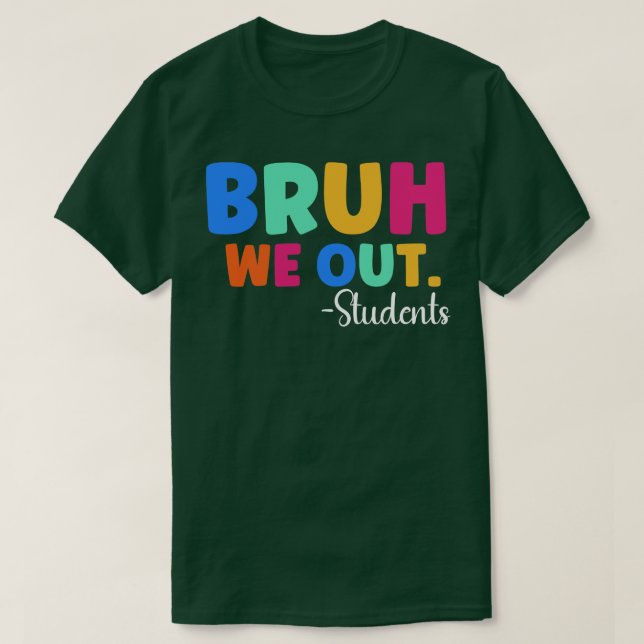 Camiseta Bruh We Out Students 1 (Diseño del anverso)