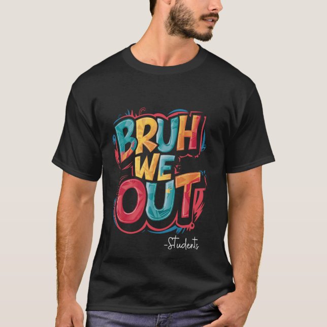 Camiseta Bruh We Out Students Happy Day Summ (Anverso)