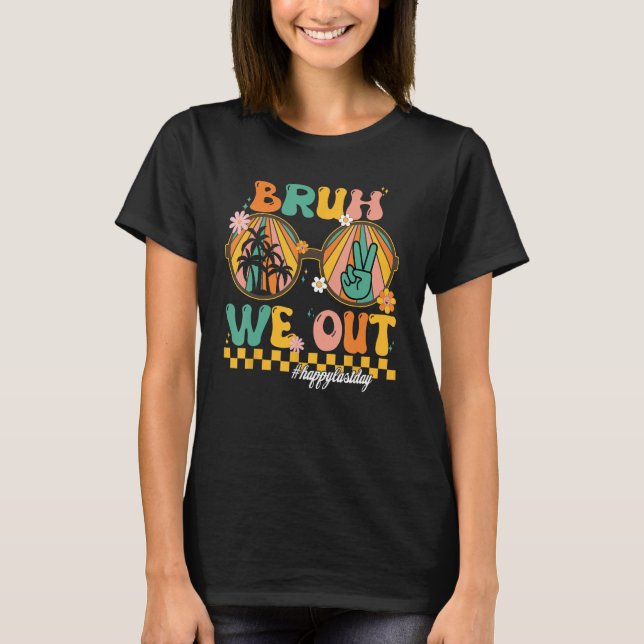 Camiseta Bruh We Out Teacher Retro Groovy Summer Last Day O (Anverso)