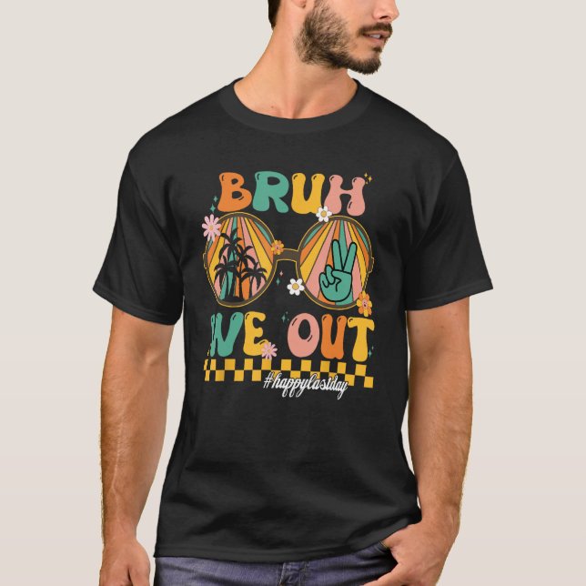 Camiseta Bruh We Out Teacher Retro Groovy Summer Last Day O (Anverso)