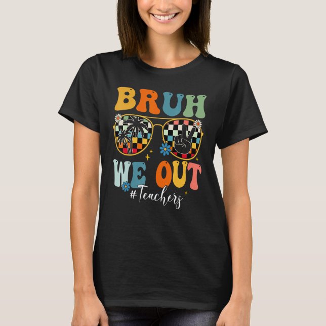 Camiseta Bruh We Out Teacher Sunglasses Peace Sign Groovy S (Anverso)