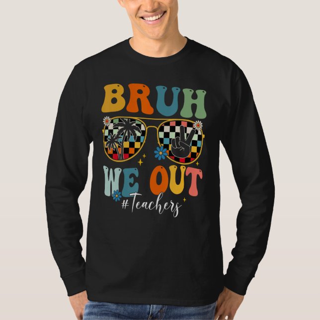 Camiseta Bruh We Out Teacher Sunglasses Peace Sign Groovy S (Anverso)