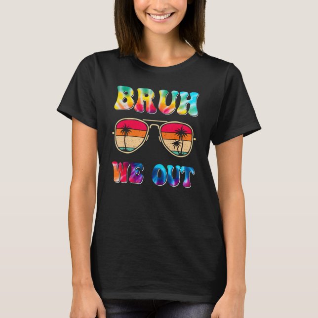 Camiseta Bruh We Out Teachers End Of School Year Teacher Su (Anverso)