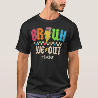 Camiseta Bruh We Out Teachers Groovy Happy Day Of Scho