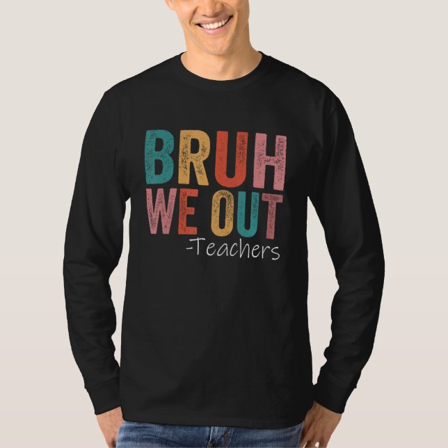Camiseta Bruh We Out Teachers Happy Last Day Of School Retr (Anverso)