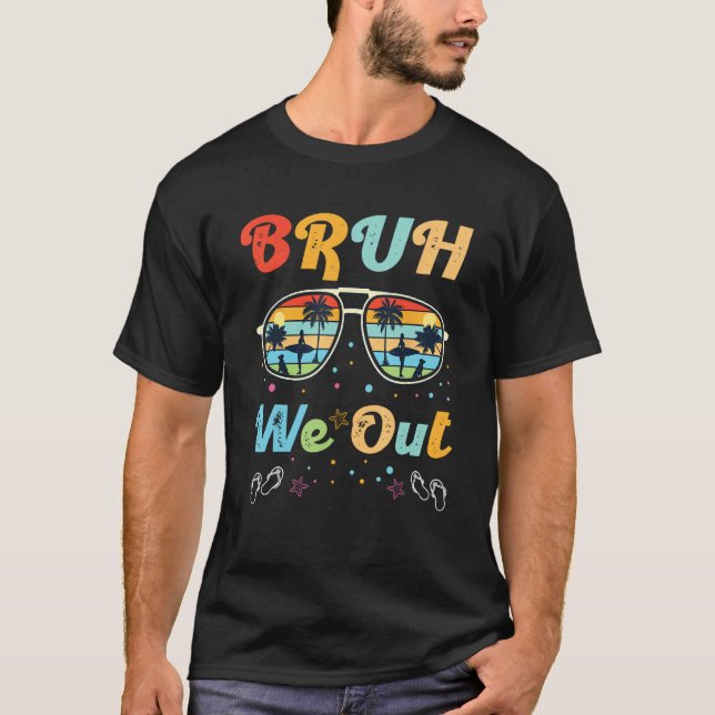 Camiseta Bruh We Out Teachers Last Day of School Cute End O (Anverso)