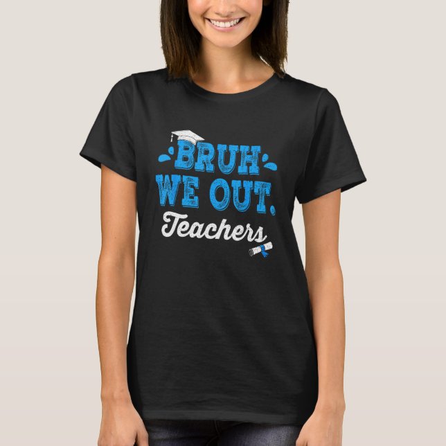Camiseta Bruh We Out Teachers Summer Last Day Of School Men (Anverso)