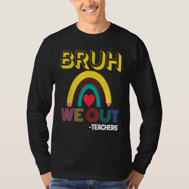 Camiseta Bruh We Out Teachers Summer Last Day Of School Men (Anverso)