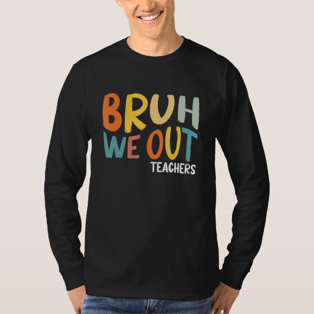 Camiseta Bruh We Out Teachers Summer Last Day Of School Men (Anverso)