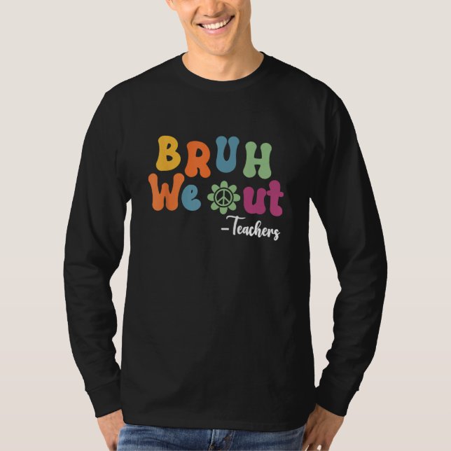 Camiseta Bruh We Out Teachers Summer Last Day Of School Men (Anverso)